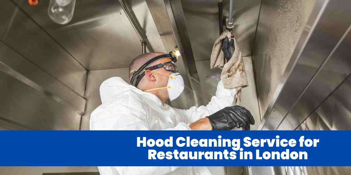 Hood Cleaning Service for Restaurants in London