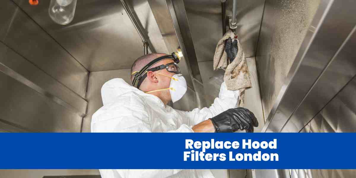 Replace Hood Filters London