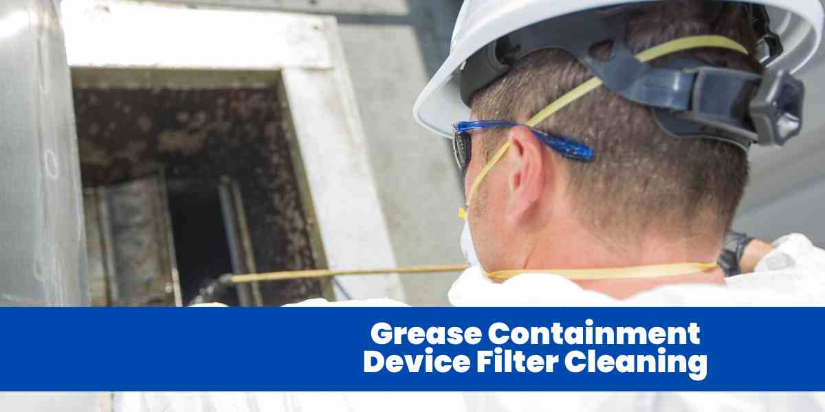 Grease Containment Device Filter Cleaning