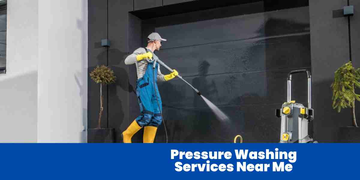 Pressure Washing Services Near Me