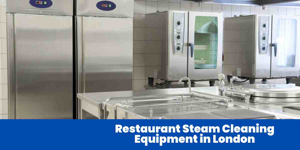 Restaurant Steam Cleaning Equipment in London