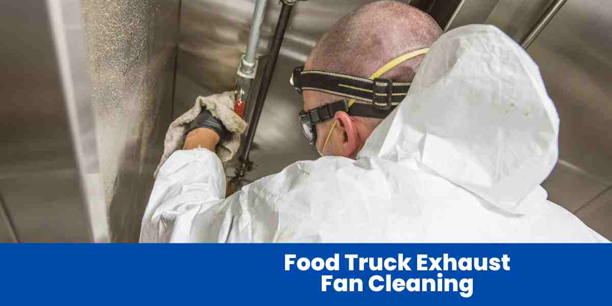 Food Truck Exhaust Fan Cleaning