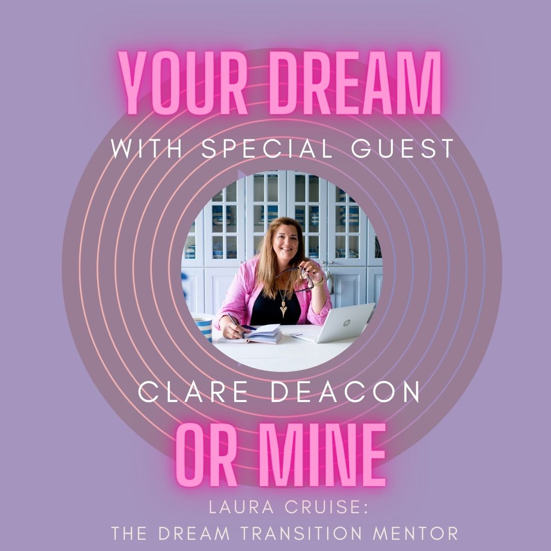 Clare Deacon Your Dream or Mine Podcast