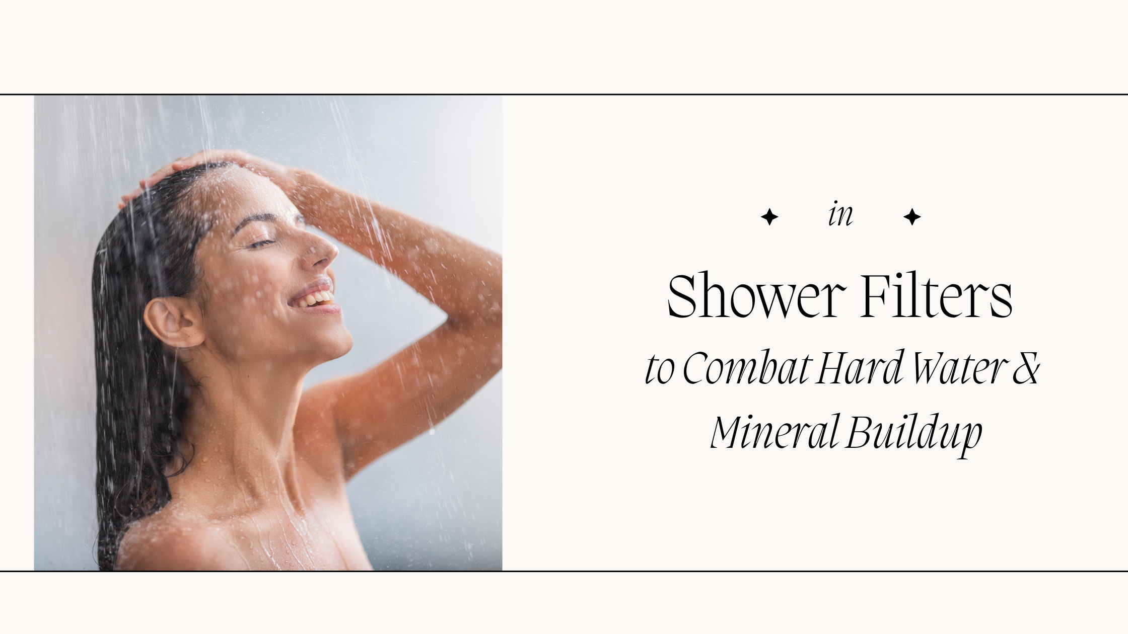 Shower filters to combat hard water and mineral buildup in hair Shower filters to combat hard water and mineral buildup in hair