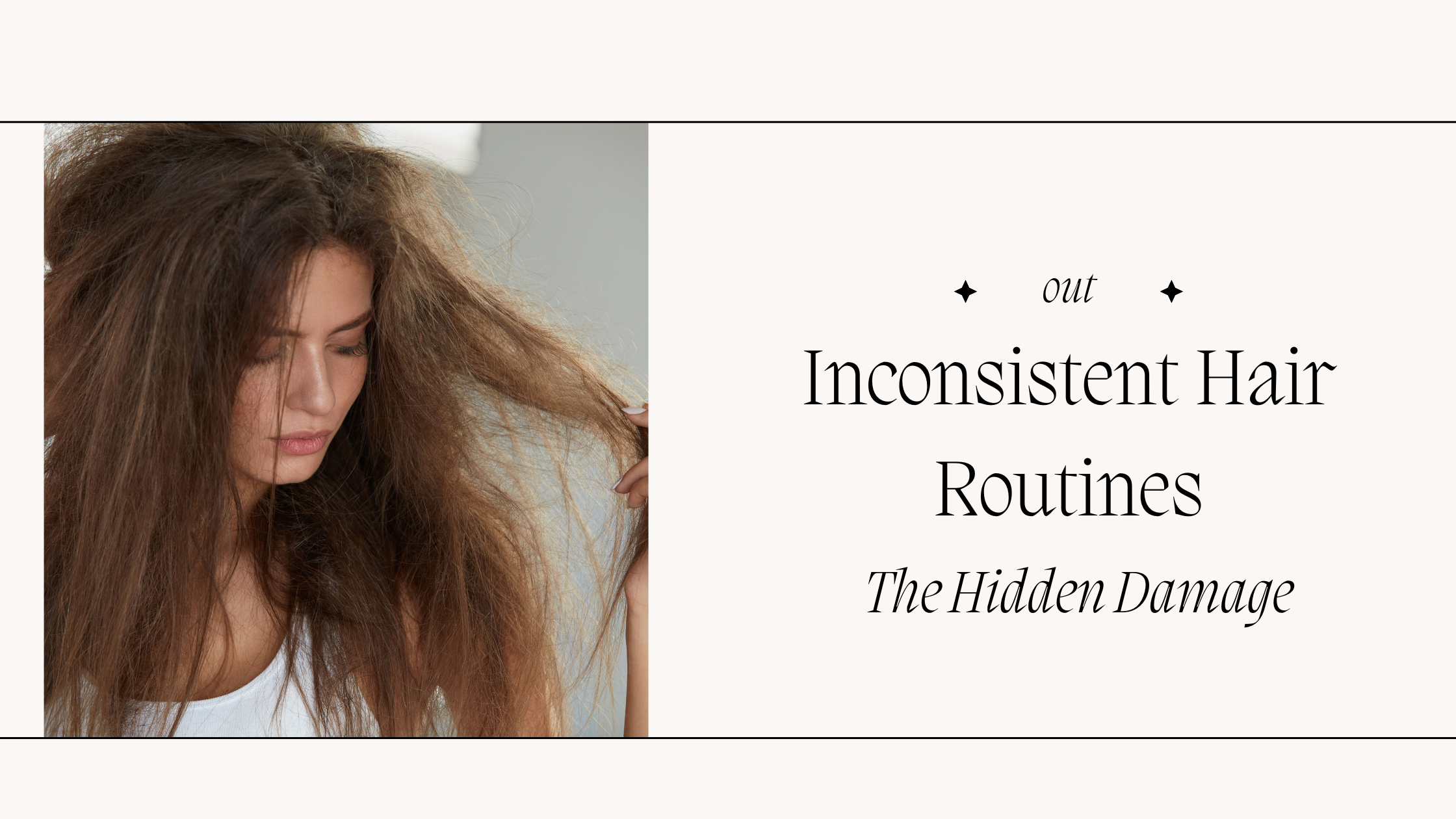 Inconsistent hair routines Inconsistent hair routines