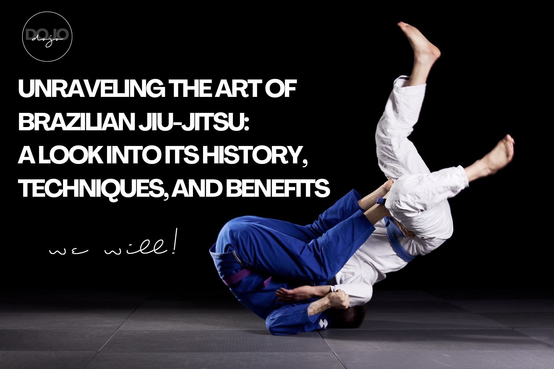 Unraveling the Art of Brazilian Jiu-Jitsu: A Deep Dive into its History, Techniques, and Benefits