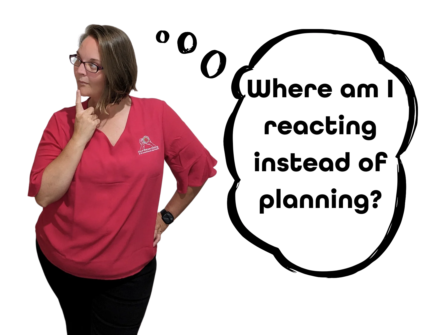 Ellie reflecting on whether her marketing is reactive or planned.