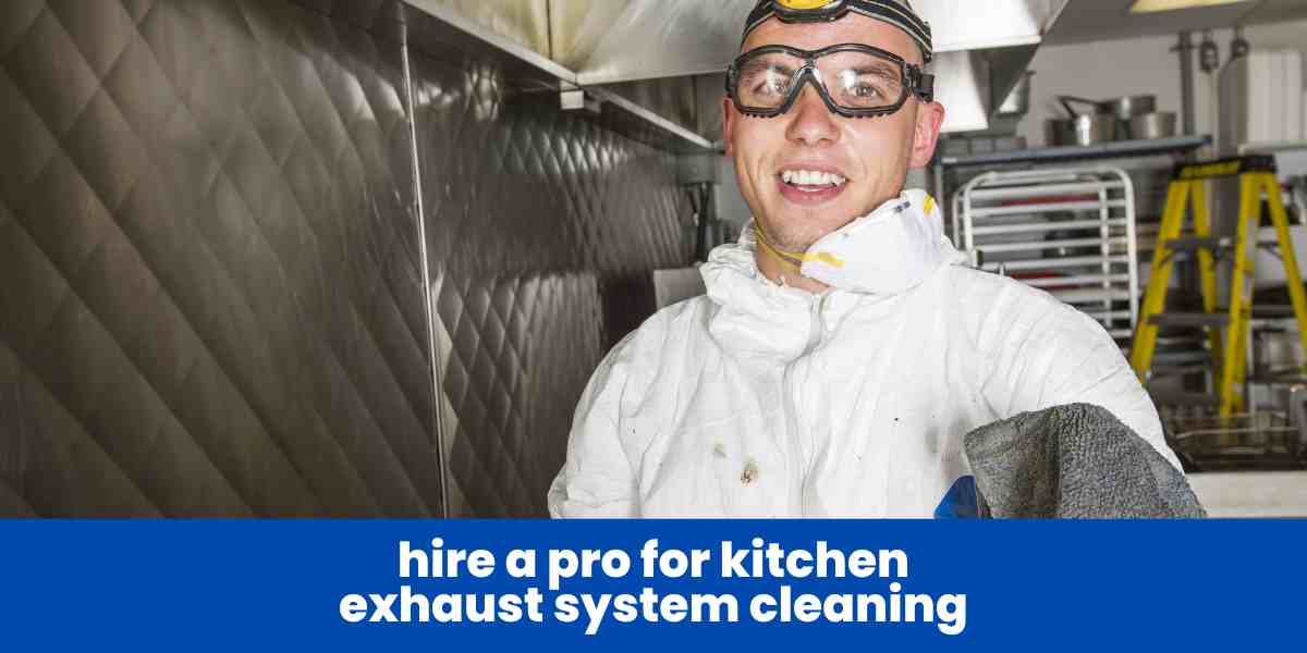 hire a pro for kitchen exhaust system cleaning