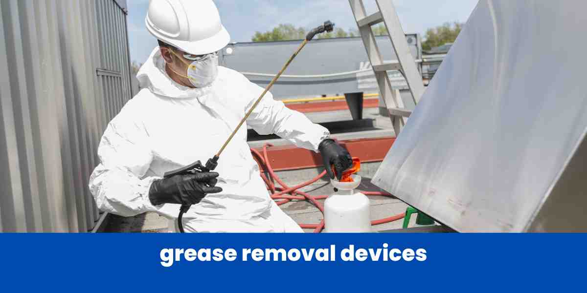 Grease Removal Devices