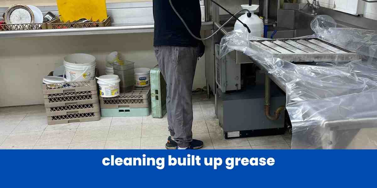 cleaning built up grease