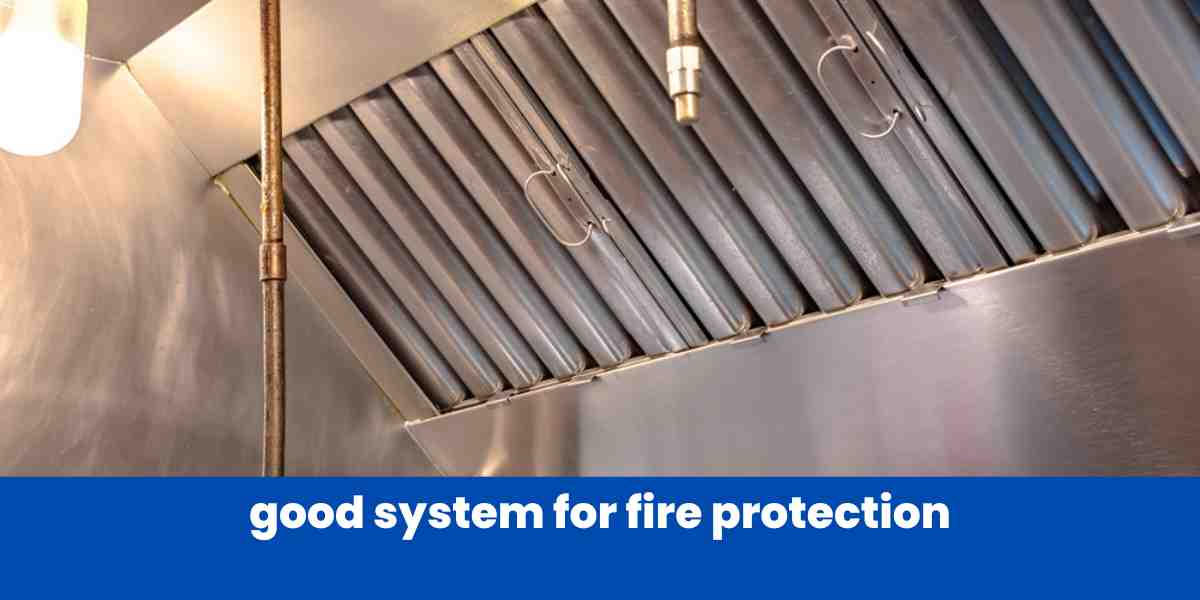good system for fire protection