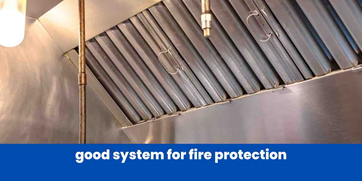 good system for fire protection