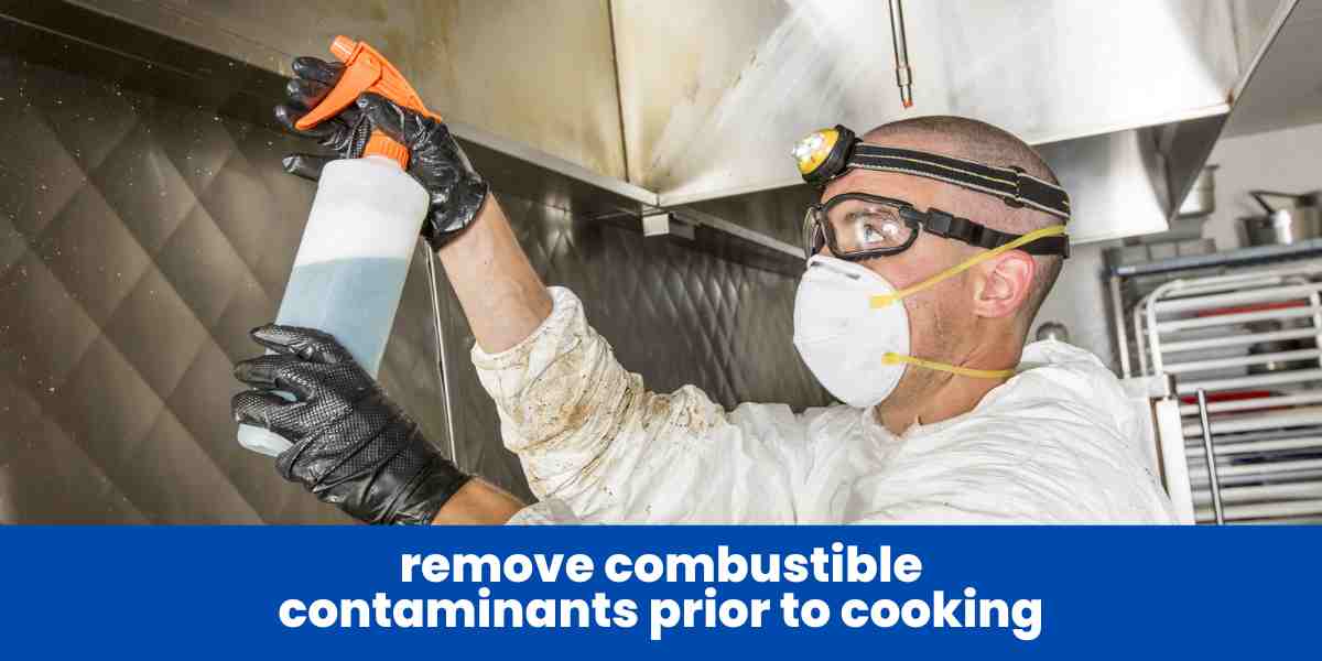 remove combustible contaminants prior to cooking