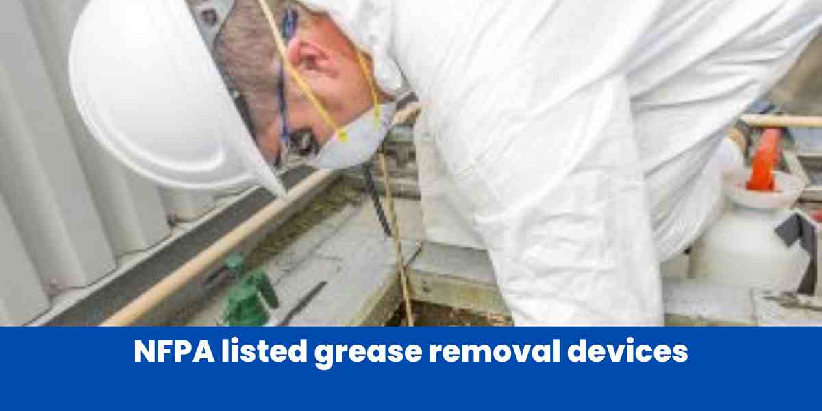 NFPA listed grease removal devices