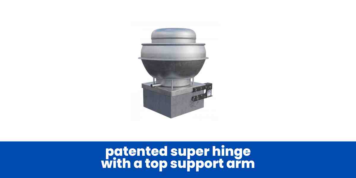 patented super hinge with a top support arm