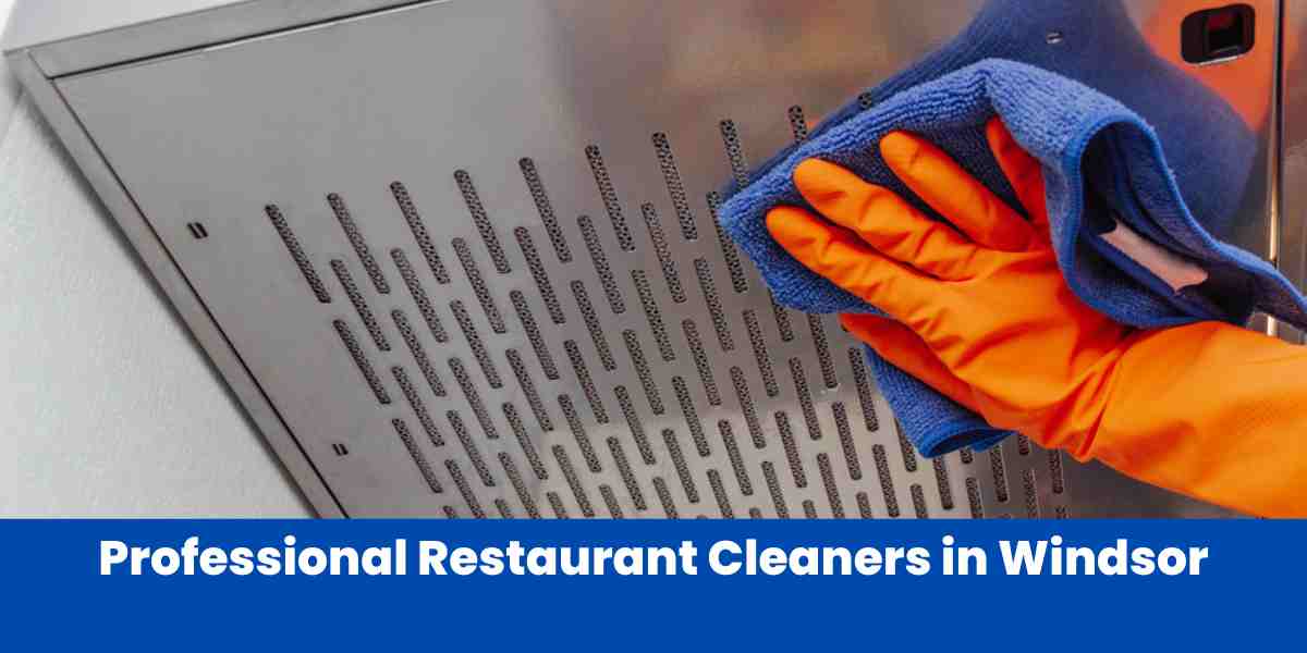 Professional Restaurant Cleaners in Windsor