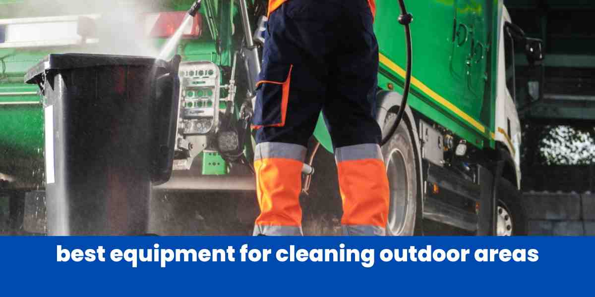 best equipment for cleaning outdoor areas