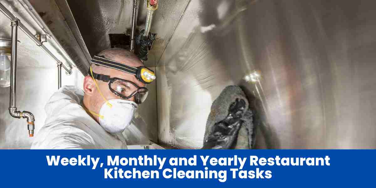 Weekly, Monthly and Yearly Restaurant Kitchen Cleaning Tasks