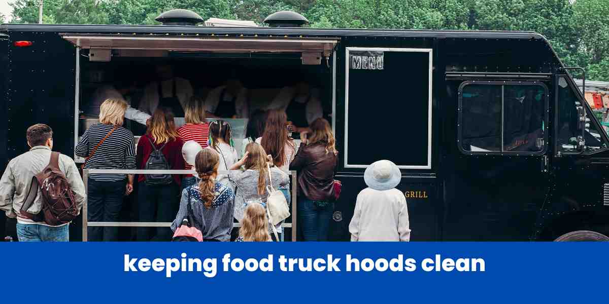 keeping food truck hoods clean
