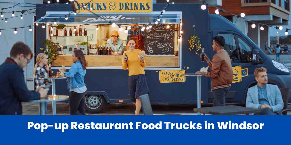 Pop-up Restaurant Food Trucks in Windsor