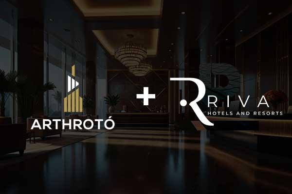Arthrotó and Riva Signature Hotels and Resorts Unite to Pave the Way for Sustainable Boutique Hotels Across North America
