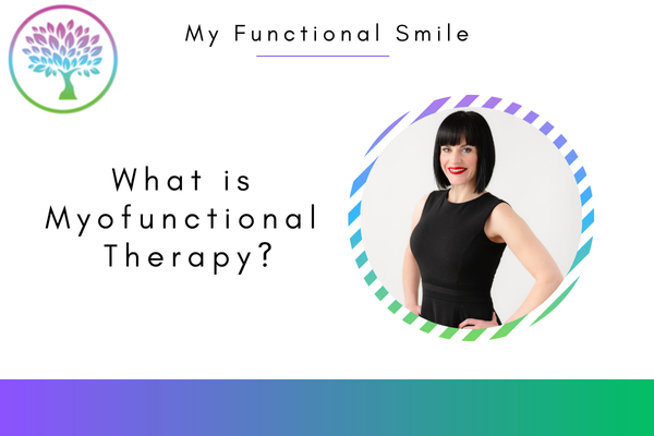 What is Myofunctional Therapy What is Myofunctional Therapy