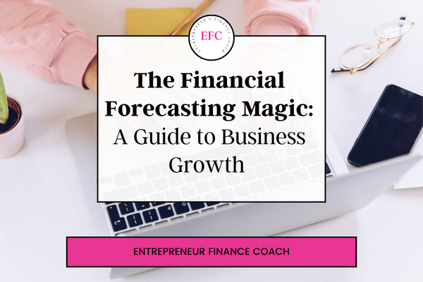 The Financial Forecasting Magic: A Guide to Business Growth 