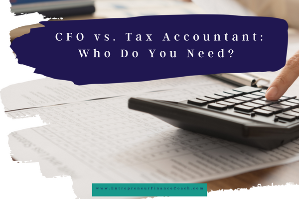 CFO vs. Tax Accountant: Navigating Your Financial Team