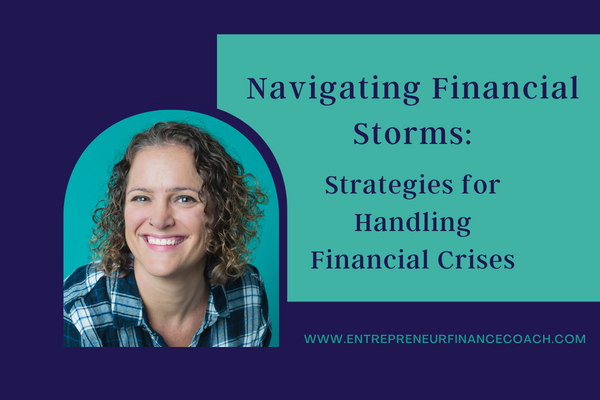 Navigating Financial Storms: Strategies for Handling Financial Crises