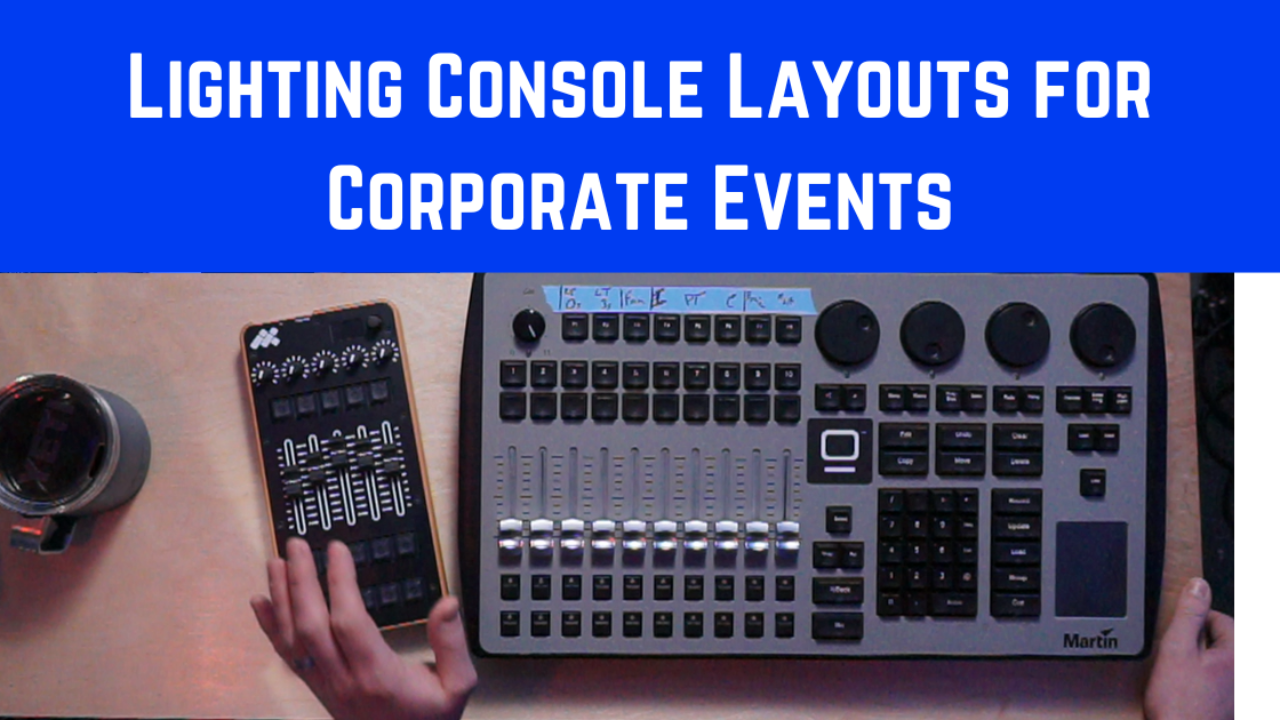 Lighting Console Layout How Do You Lay Out a Lighting Console for Corporate Events