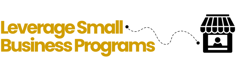 Leverage Small Business Programs, Government Relationships, GovCon Tips Leverage Small Business Programs, Government Relationships, GovCon Tips