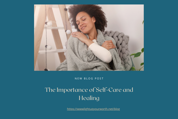 The Importance of Self-Care and Healing 