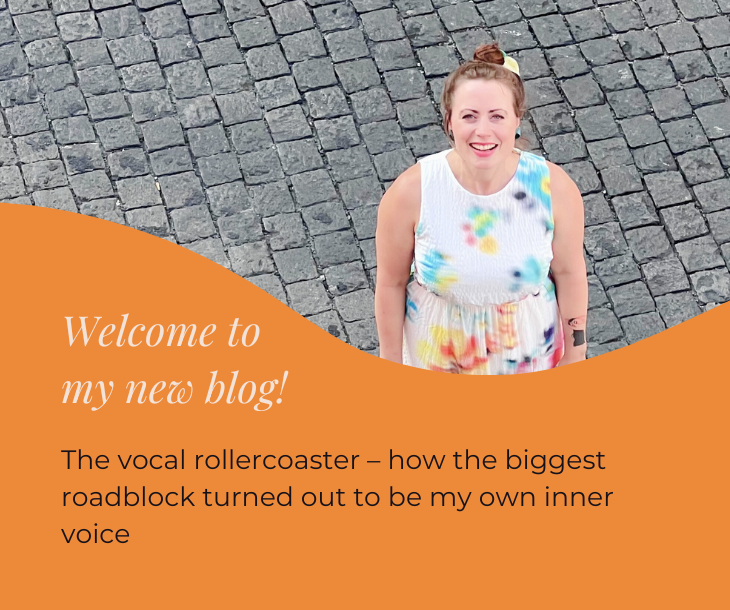 The vocal rollercoaster –

how the biggest roadblock turned out to be my own inner voice