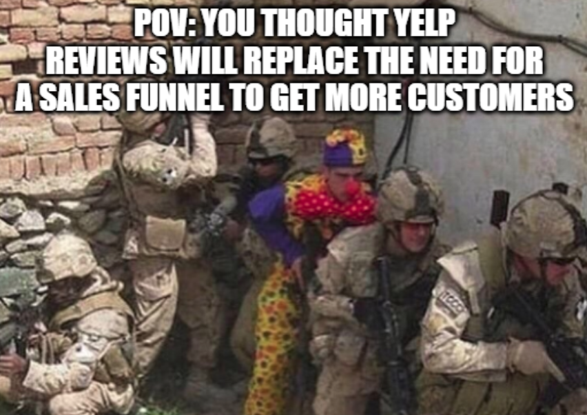 A clown in military attire with a caption about Yelp reviews and sales funnels for customer acquisition. A clown in military attire with a caption about Yelp reviews and sales funnels for customer acquisition.