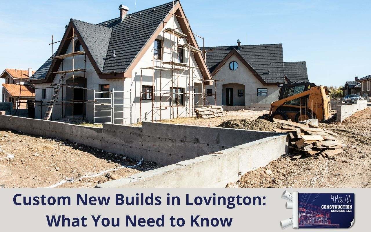 Custom New Builds in Lovington: What You Need to Know