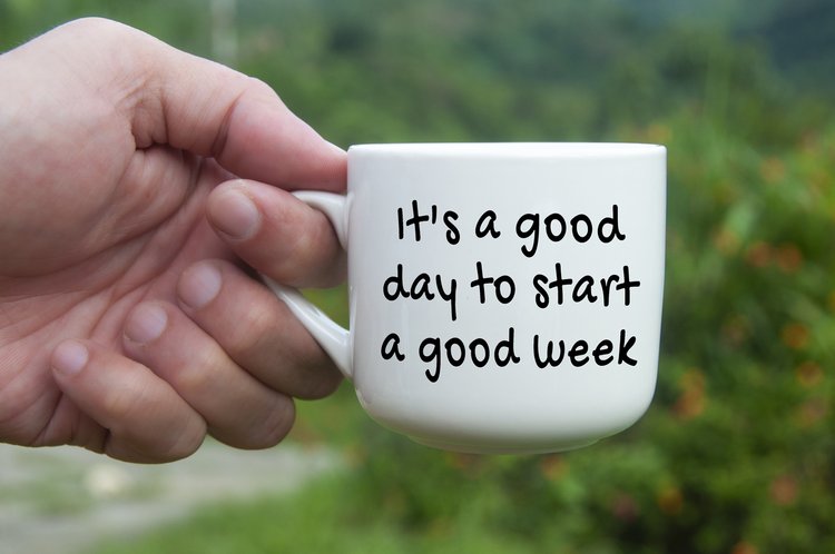its a good day to start week its a good day to start week