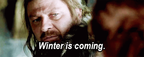 winter is coming winter is coming