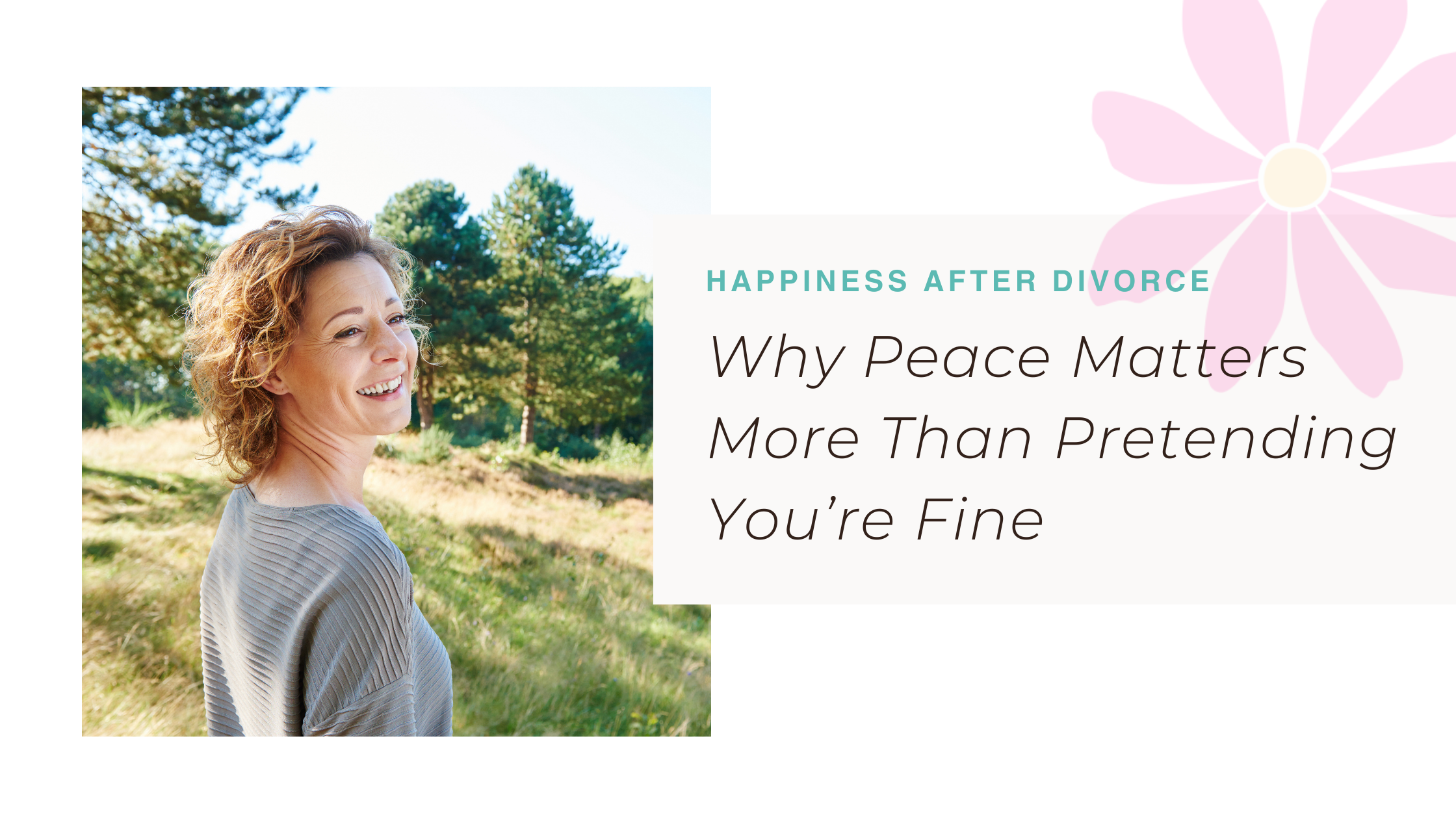 Starting over after divorce at 50 with peace and presence