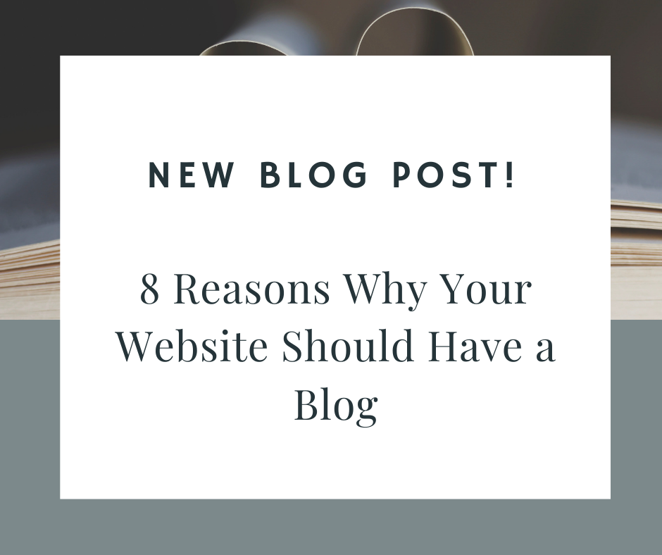 8 Reasons Why Your
Website Should Have a
Blog