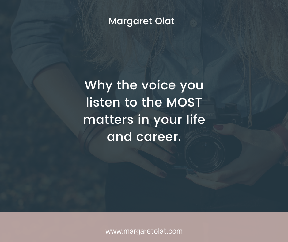 Why the voice you listen to the MOST matters