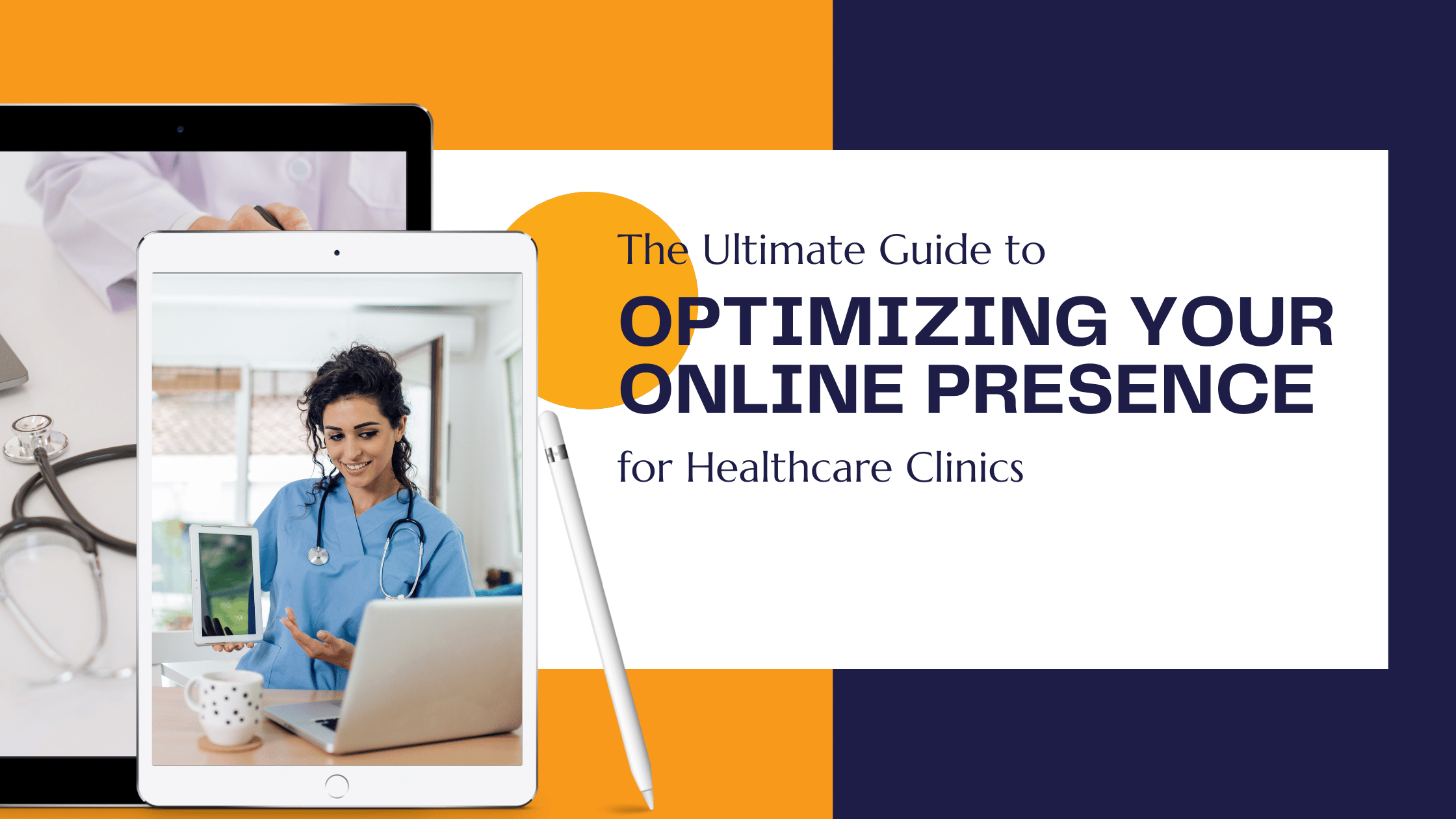 The Ultimate Guide to Optimizing Your Online Presence for Healthcare Clinics