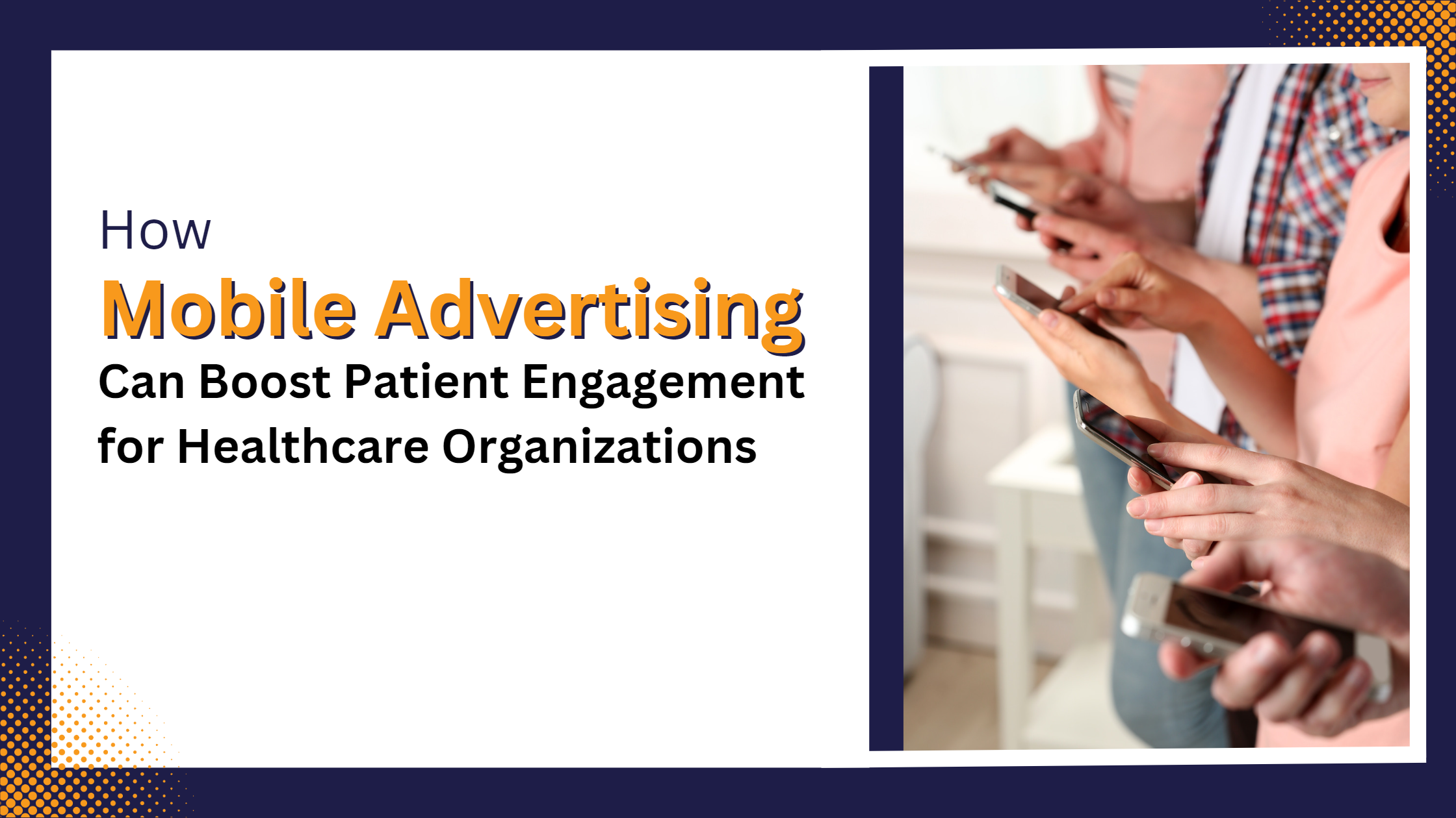 How Mobile Advertising Can Boost Patient Engagement for Healthcare Organizations