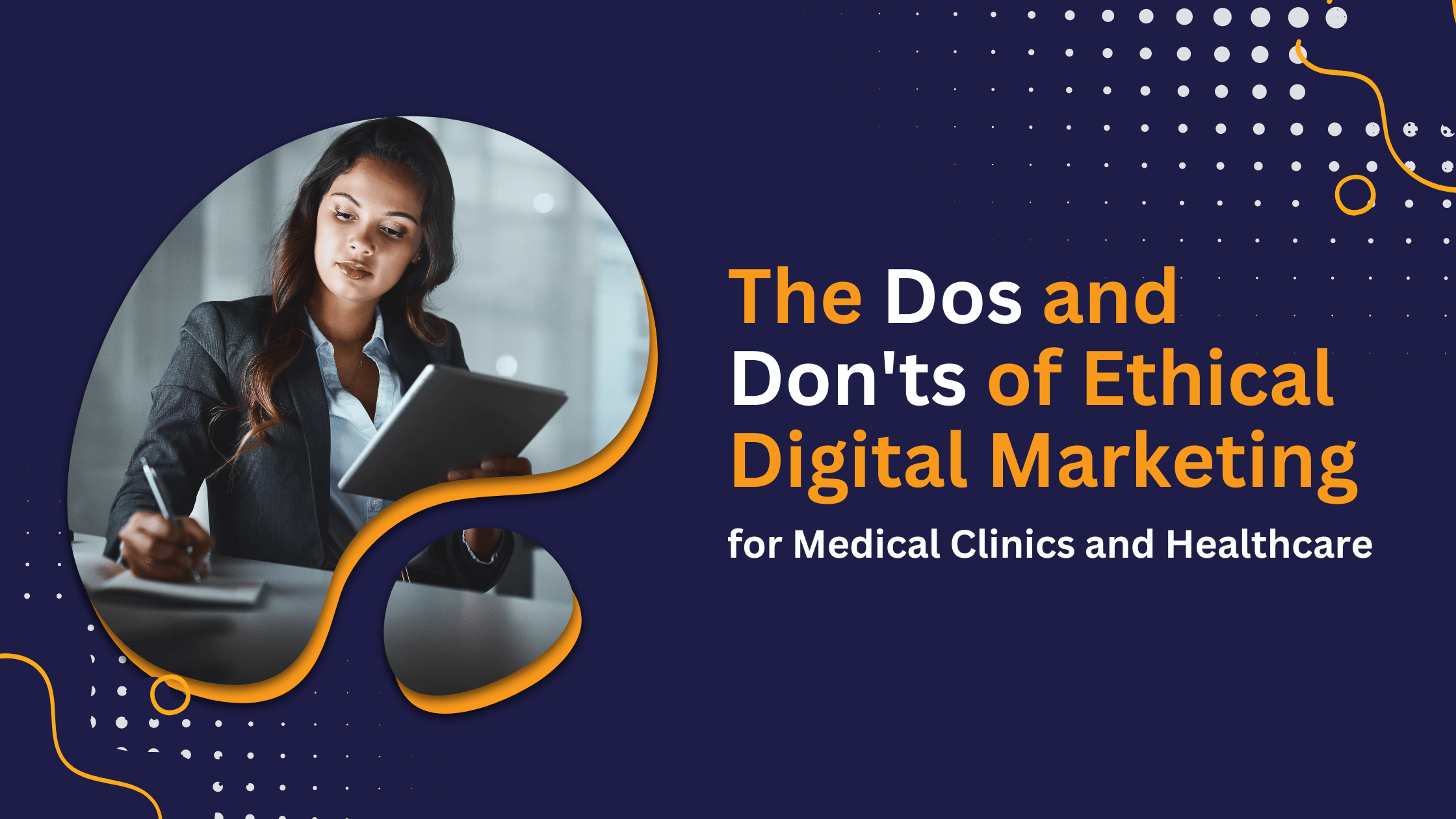 The Dos and Don'ts of Ethical Digital Marketing for Medical Clinics and Healthcare