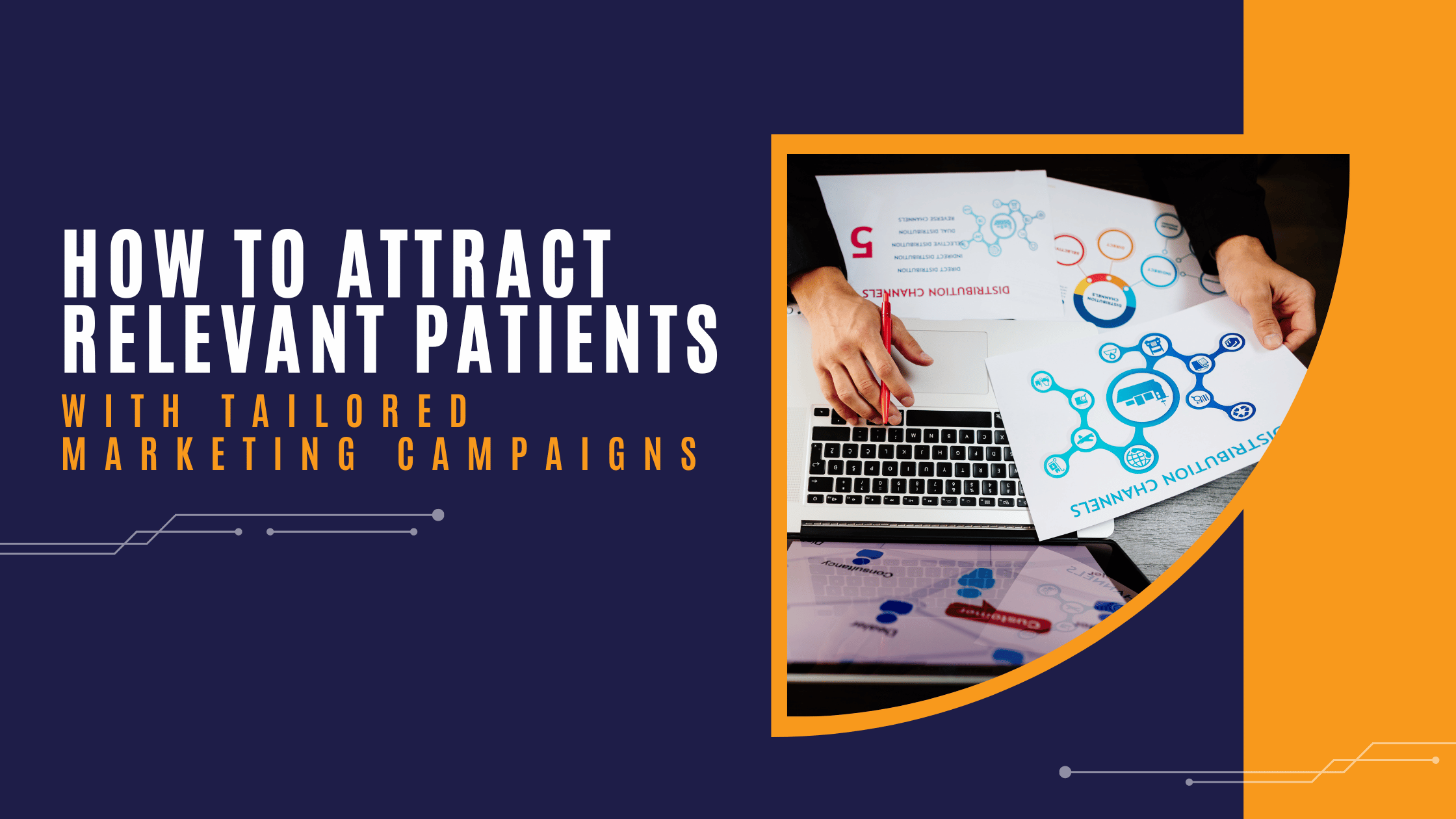 How to Attract Relevant Patients with Tailored Marketing Campaigns