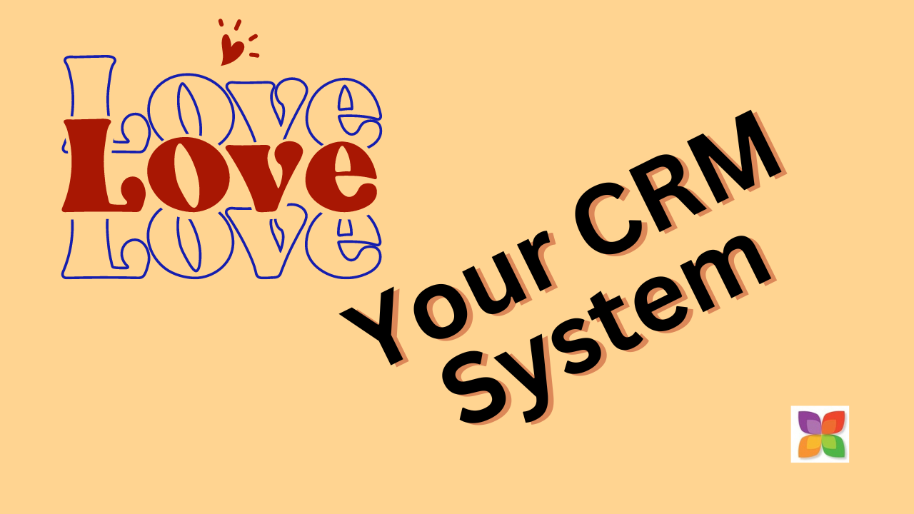 Love Your CRM System