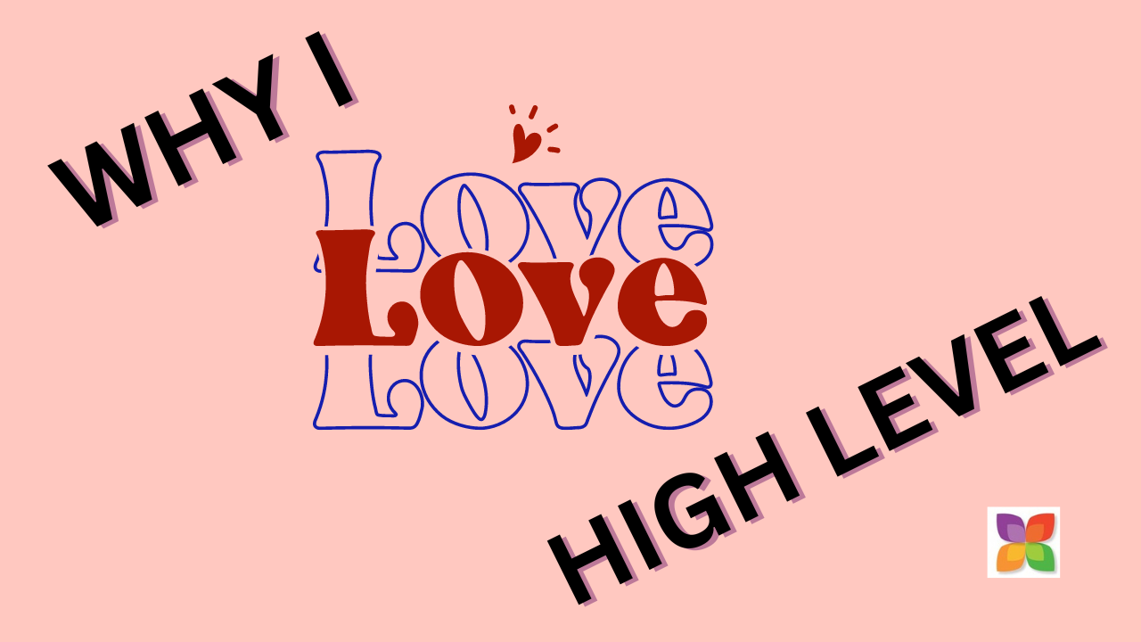 Why I Love HighLevel