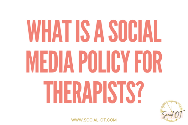 What is a social media policy for therapists?