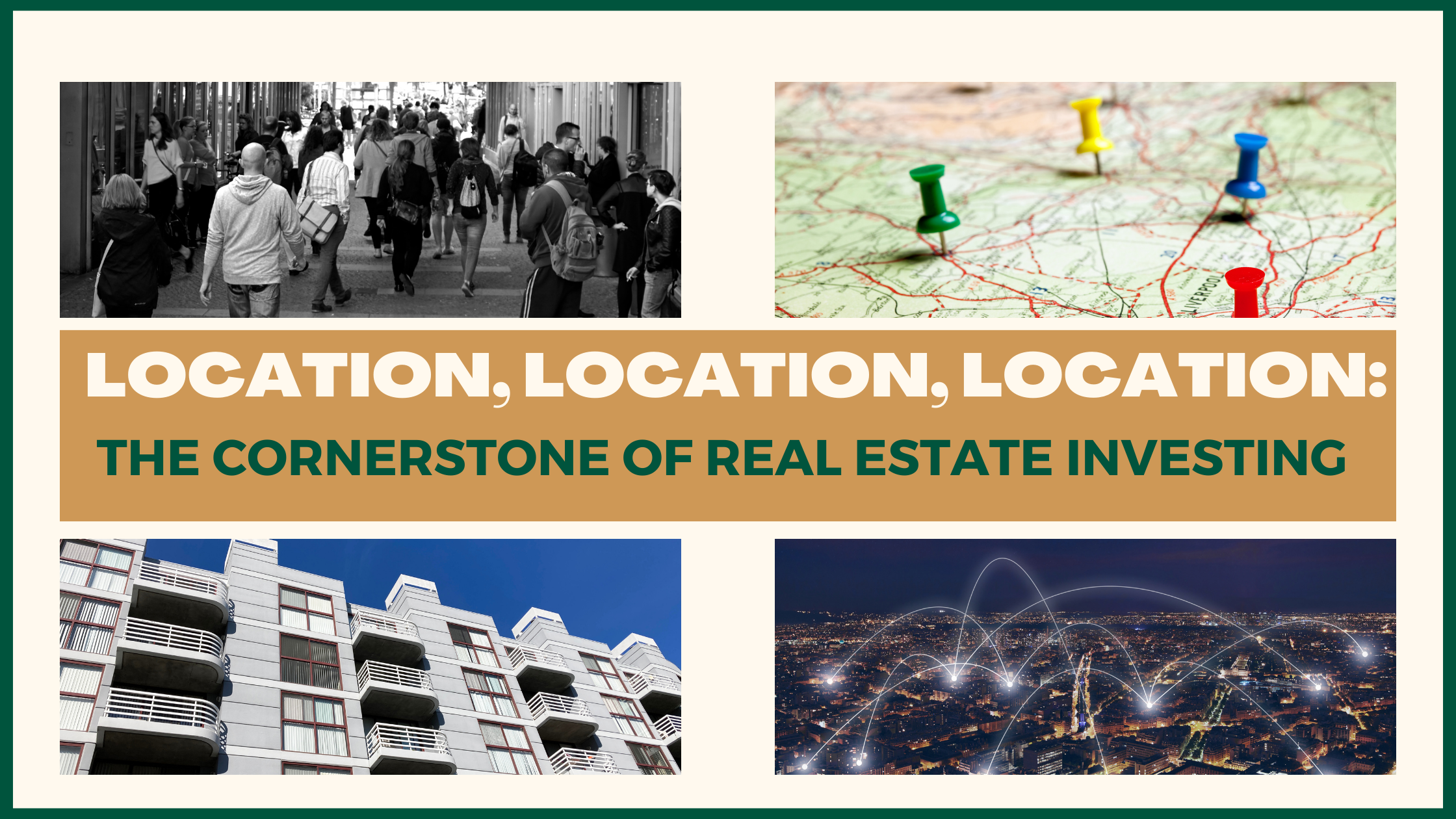 Location, Location, Location: The Cornerstone of Real Estate Investing