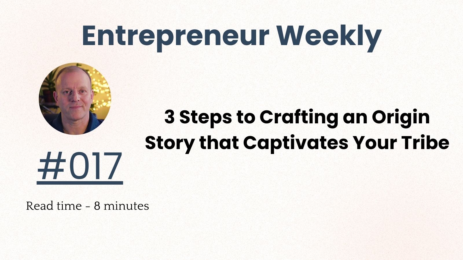 3 Steps to Crafting an Origin Story that Captivates Your Tribe