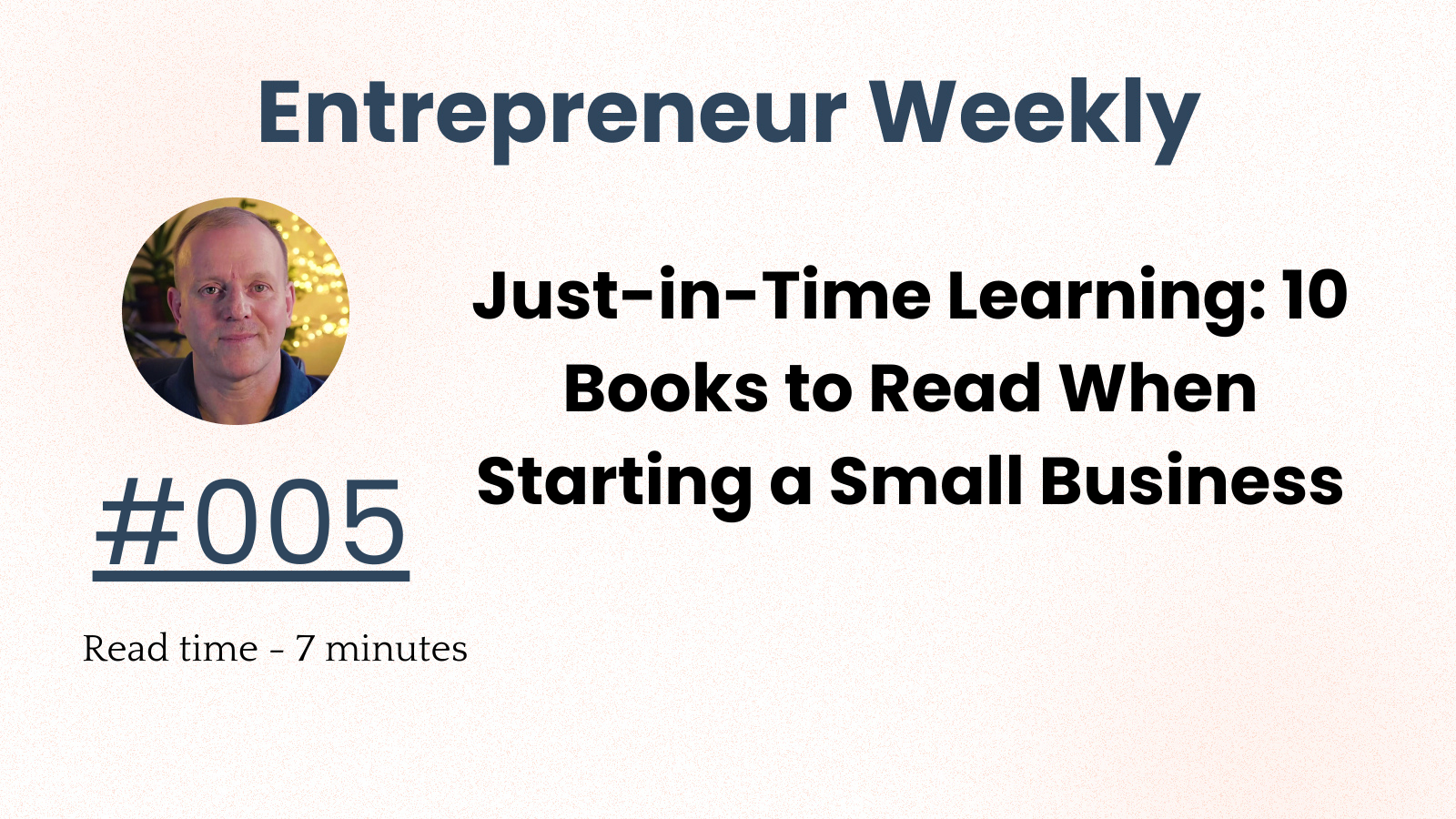 Just-in-Time Learning: 10 Books to Read When Starting a Small Business